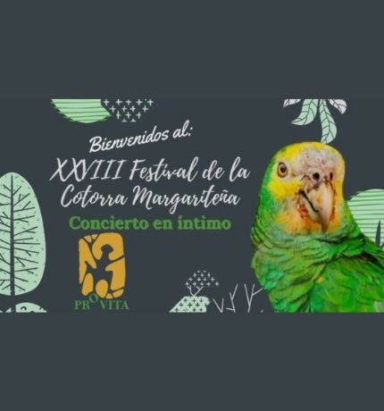 Provita ofreció en formato digital la edición XXVIII del Festival de la Cotorra Margariteña